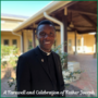 A Farewell and Celebration of Father Joseph